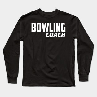 Bowling Coach Long Sleeve T-Shirt